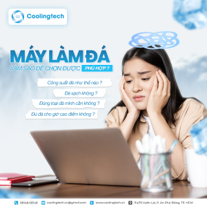 Top Tiêu Chí Chọn Máy Làm Đá Viên Đúng Nhu Cầu Sử Dụng