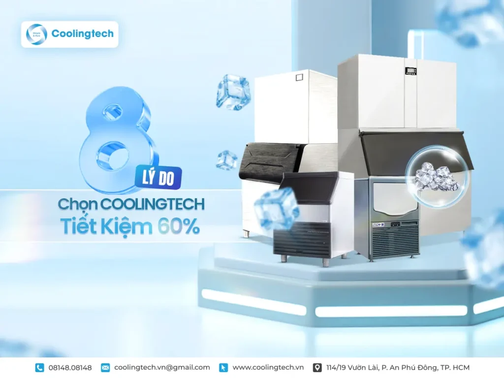 Máy Làm Đá Viên Coolingtech - 8 Lý Do Tiết Kiệm 60% Điện Năng 2026