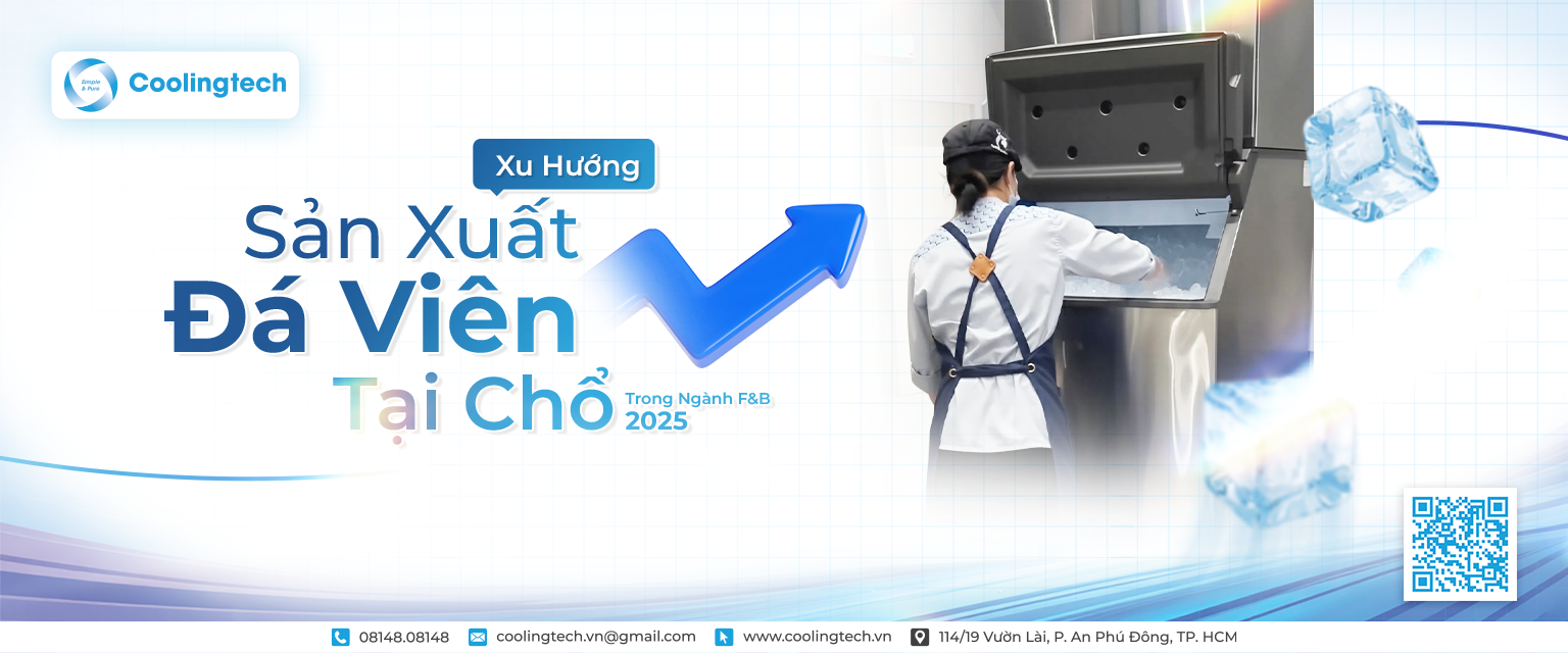 Tự Sản Xuất Đá Viên – Xu Hướng Mới Ngành F&B 2025