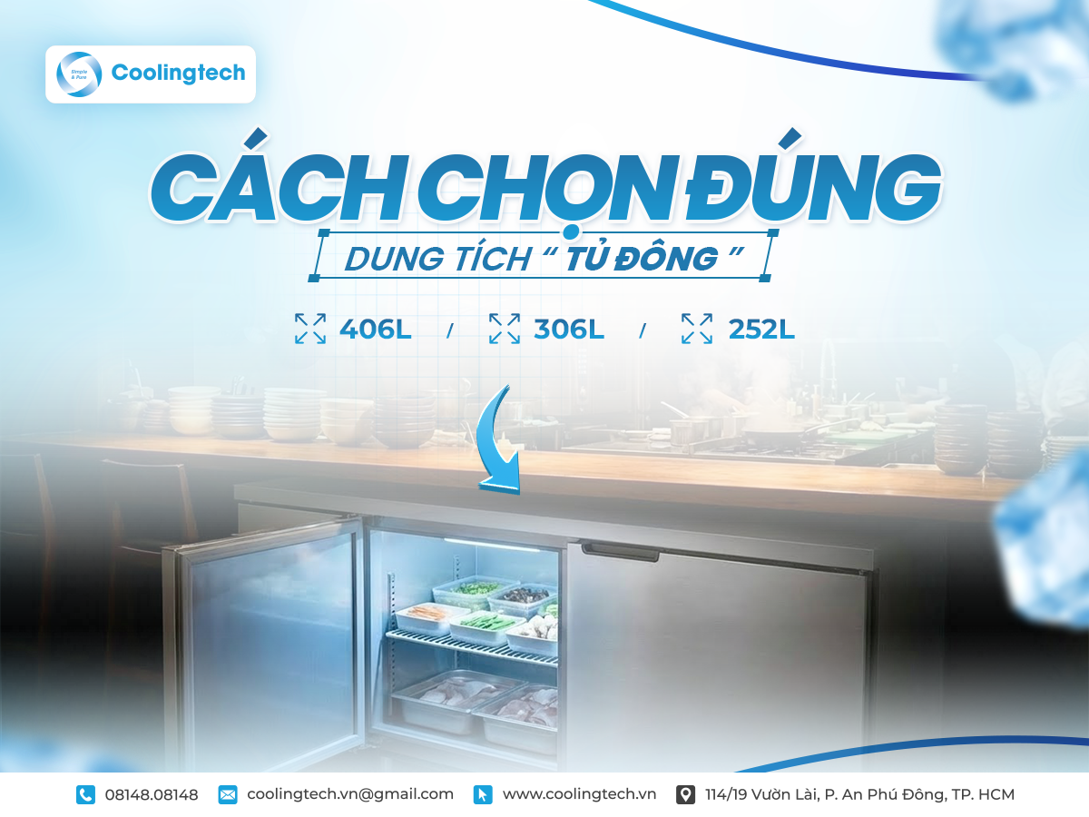 Tủ Đông Công Nghiệp Cho Nhà Hàng, Quán Ăn: Cách Chọn Đúng Dung Tích Và Sử Dụng Hiệu Quả